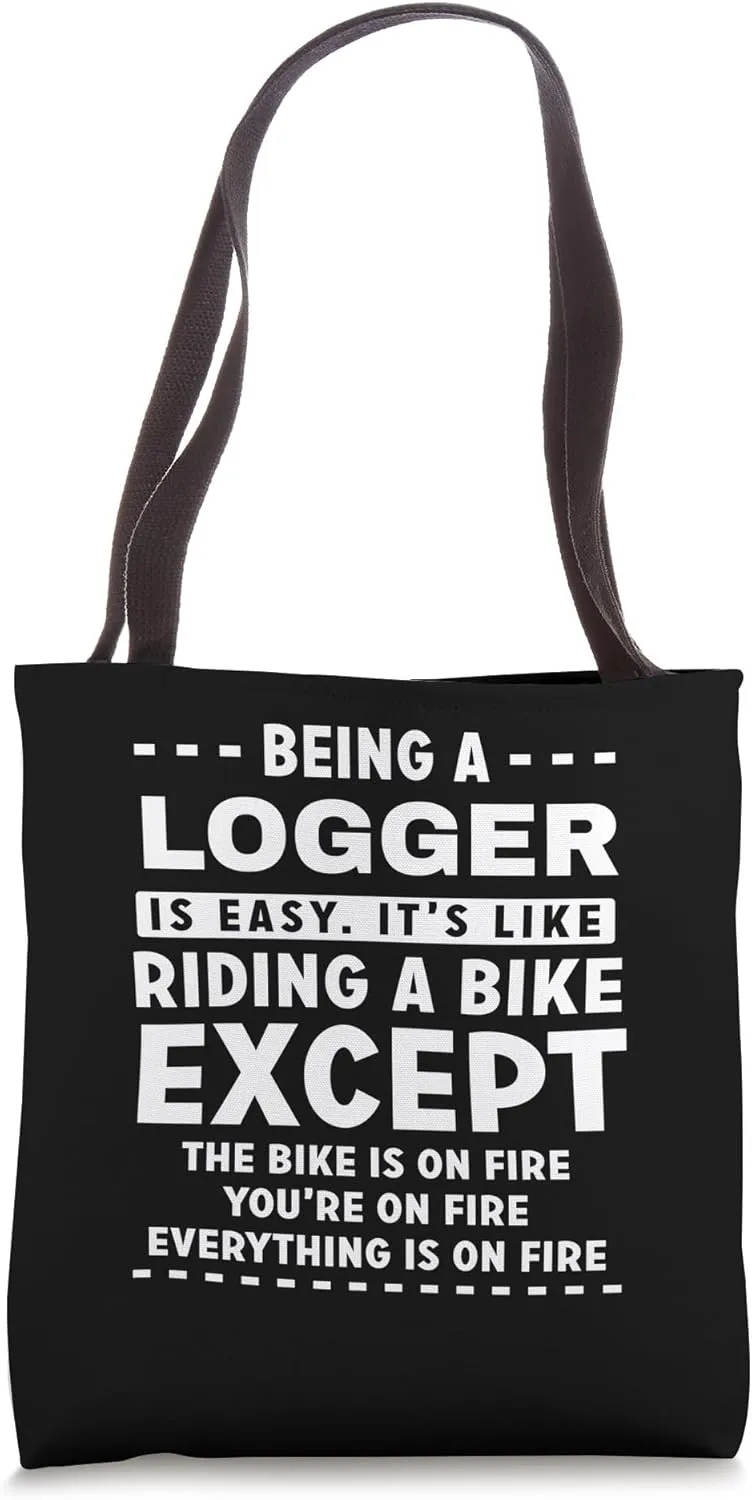 Logger Job Is Easy Like Riding Bike on Fire Funny Tote Bag