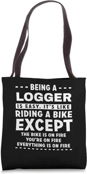 Logger Job Is Easy Like Riding Bike on Fire Funny Tote Bag